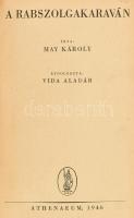 May Károly: A rabszolgakaraván. Átdolgozta Vida Aladár. Bp., 1946, Athenaeum. Egészoldalas fekete-fehér képtáblákkal. Kiadói aranyozott félvászon-kötés, kopott borítóval.