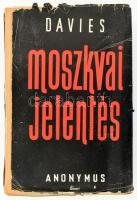 Davies, Joseph E.: Moszkvai jelentés. Bp., 1945, Anonymus. II. kiadás. Kiadói papírkötés, szakadt, sérült kiadói illusztrált papír védőborítóban.