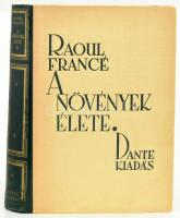 Raoul H. Francé: A növények élete. Fordította: Lambrecht Kálmán. Bp.,1942, Dante. Kiadói félvászon kötés, kopott borítóval, javított kötéssel.