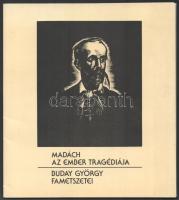 Madách: Az ember tragédiája. Buday György fametszetei. Bp., 1984, Múzsák Közművelődési Kiadó, 22 t. Kiadói papírmappában, lapméret: 18,5x16 cm.