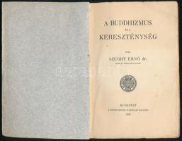 Szeghy Ernő: A buddhizmus és a kereszténység. Bp., 1909, Szent István-Társulat. Papírkötés.