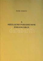 Poór Ferenc: A szellemi paradicsom fogságában. Tíz év Jehova tanúi veszprémi gyülekezetében. (DEDIKÁLT). Veszprém, 2012, szerzői kiadás. Kiadói papírkötés. A szerző által DEDIKÁLT példány.