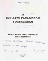 Poór Ferenc: A szellemi paradicsom fogságában. Tíz év Jehova tanúi veszprémi gyülekezetében. (DEDIKÁ...