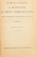 Egmont Colerus: A ponttól a négy dimenzióig. Amit a geometriából mindenkinek tudnia kell. Ford.: Winkler József Péter. Bp., é.n. (cca 1940), Franklin-Társulat, 283+(5) p. Harmadik kiadás. Kiadói félvászon-kötés, kissé kopott, foltos borítóval és gerinccel.