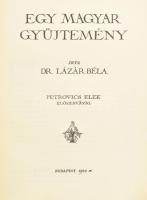 Lázár Béla: Egy magyar gyűjtemény. Petrovics Elek előszavával. Bp., 1922., Légrády. Rendkívül gazdag fekete-fehér képanyaggal illusztrált. Átkötött egészvászon-kötés.