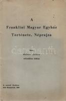 Makár János:
A Franklini Magyar Egyház Története, Néprajza.
New Brunswick [New Jersey, USA], 1966....