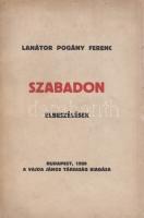 Lanátor Pogány Ferenc:
Szabadon. Elbeszélések.
Budapest, 1928. Vajda János Társaság (Phöbus ny.) 1...
