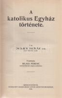 Marx, [Ignaz] Ignác
A katolikus egyház története. Fordította Bilkei Ferenc.
Székesfehérvár, 1932. ...