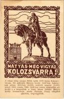 Kolozsvár, Cluj; Mátyás még vigyáz Kolozsvárra! Magyar irredenta képeslap szoborral. Közművelődési rt. / Hungarian irredenta postcard, statue s: Tary (fl)