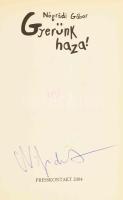 Nógrádi Gábor: Gyerünk haza! (Aláírt!) Molnár Gyula rajzaival. Bp., 2004, Presskontakt. Első kiadás....