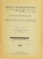 Lauringer Ernő: Közintézményeink történeti fejlődése. Összeáll.: - -. Iskolai segédkönyvek 6/7. Szentgotthárd,[1922.],Wellisch Béla, 136+6 p. Kiadói papírkötés.