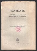 Irányelvek a főközlekedési utak tervezésére és kiépítésére. Bp., 1938, Kir. M. Egyetemi Nyomda, 40 p.+ 12 (mellékletek) t. Kiadói papírkötés, kissé sérült gerinccel, kissé szakadozott borítóval, régi intézményi bélyegzéssel.