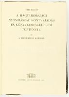 Fitz József: A magyarországi nyomdászat, könyvkiadás és könyvkereskedelem története. II. A reformáci...