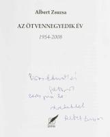 Albert Zsuzsa: Az ötvennegyedik év. 1954-2008. (DEDIKÁLT). Pécs, 2019, Pro Pannonia. Kiadói kartonál...