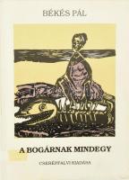 Békés Pál: A bogárnak mindegy. (Aláírt!) (Bp., 1993), Cserépfalvi. Első kiadás. Kiadói papírkötés, m...