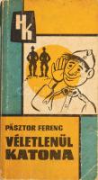 Pásztor Ferenc: Véletlenül katona. Első könyv. Igaz történet - regényes formában. Bp., 1971, Belügyminisztérium Határőrség Politikai Csoportfőnökség. Kiadói papírkötés, kopott, foltos borítóval, sérült gerinccel, a hátsó borítón bejegyzéssel.