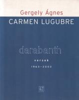 Gergely Ágnes
Carmen lugubre. Versek 1963-2003. (Számozott.)
(Budapest, 2005). Múlt és Jövő Kiadó ...