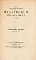 Georgius Fejér: De peregrinis nominibus magyarorum avitarum sedium indiciis. Pesthini, 1837., Typis Trattner-Károlyianis, 100 p. Latin nyelven. Korabeli papírkötésben, a gerincen kis sérüléssel, kissé foxing foltos lapokkal, de alapvetően jó állapotban.