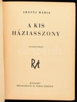 Arányi Mária: A kis háziasszony. Bp.,(1942.),Rózsavölgyi, 256 p.+XXXII (fekete-fehér fotók) t. Kiadó...