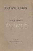 Császár Elemér:

Katona Lajos. [Életrajz.]

Budapest, 1912. Franklin-Társulat nyomdája. 103 + [1...