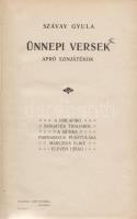 Szávay Gyula:
Ünnepi versek. Apró színjátékok.
Győrött, [1902]. Pannonia Könyvnyomda. [2] + 196 p....