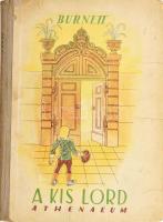 F. H. Burnett: A kis lord. Elbeszélés az ifjúság számára. Ford.: Nagy Béla. Bp.,én.,Athenaeum. Kiadói félvászon-kötés, kopott borítóval.