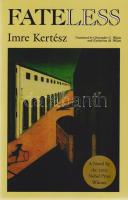 Kertész Imre:
Fateless. Translated by Christopher C. Wilson and Katharina M. Wilson. (A fordítók ál...