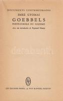 Gyomai, Imre:
Goebbels. Porte-parole du Nazisme. Avec une introduction de Raymond Manevy.
Paris, (...