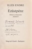 Illés Endre: Ezüstpénz. Félszáz arcképvázlat férfiakról. (Dedikált.) Budapest, (1986). Magvető Kiadó (Athenaeum ny.) 538 + [6] p. Első kiadás. Dedikált: ,,Körmendi Ivánnak szeretettel Illés Endre. 1986. május. 2." Kiadói vászonkötésben, Illés Endre fényképével illusztrált védőborítóban.