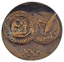 Szabó Iván (1913-1998) 1972. "Györffy István Kollégium - NÉKOSZ - XXX" kétoldalas fém emlé...