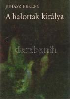 Juhász Ferenc:
A halottak királya. [Eposz.]
Budapest, (1971). Szépirodalmi Könyvkiadó (Kner Nyomda...