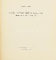 Török Imre: Híres lovak, híres lovasok, híres versenyek. Bp., 1959, Mezőgazdasági Kiadó. Egyetlen kiadás. Fekete-fehér fotókkal illusztrálva. Kiadói félvászon-kötés, kissé viseltes borítóval, néhány kissé foltos lappal. Megjelent 3200 példányban.