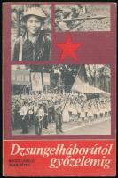 Bögös László - Vajda Péter: Dzsungelháborútól győzelemig. Bp., 1975, Zrínyi Katonai Kiadó. Fekete-fehér fotókkal illusztrálva. Kiadói papírkötés, kissé koszos borítóval.