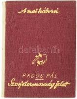 Pados Pál: Szovjetoroszország felett. A mai háború. A Székely Egyetemi és Főiskolai Hallgatók Egyesülete könyvei. (Bp., 1942), Révai, 240 p.+ 4 (fekete-fehér képek) t. Kiadói bordó félvászon-kötésben, nagyrészt jó állapotban, néhány lap kissé foltos. A kötet szerepel az Ideiglenes Nemzeti Kormány által 1945-ben betiltott könyvek listáján.