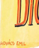 Kovács Emil (?-?): "Csavart a falba! Stop kendertiplivel szilárd a szerelés!" Diósy János ...