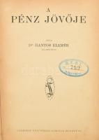 Hantos Elemér: A pénz jövője. Bp.,1912 ,Légrády, 64+2 p. Hozzákötve: Fayer Sándor: Gondolatok a pénzkérdésről. Valutapolitikai tanulmány. Gratz Gusztáv előszavával. Bp., 1922., Franklin, 44+1 p. Átkötött félvászon-kötés, régi intézményi bélyegzésekkel.