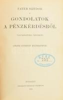 Hantos Elemér: A pénz jövője. Bp.,1912 ,Légrády, 64+2 p. Hozzákötve: Fayer Sándor: Gondolatok a pénz...