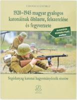 Udovecz György: 1920-1945 magyar gyalogos katonáinak öltözete, felszerelése és fegyverzete. Segédanyag katonai hagyományőrzők részére. Bp., 2019, Zrínyi. Gazdag képanyaggal illusztrálva. Kiadói kartonált papírkötés.