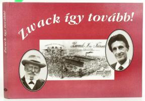 Zwack így tovább! Egy család, egy gyár, egy ital legendáriuma. DEDIKÁLT! Összeáll.: Borbíró Zsóka, Pataki Judit, Szoboszlai Margit, Szokács Eszter, Vámos Miklós. Grnák László, Isza Ferenc, Stalter György, Szigetváry Zsolt fotóival. Karikatúrák Bánó, Joe. [Bp.], 1995, Ab Ovo, 126 p. Fekete-fehér fotókkal illusztrált. Kiadói kartonált papírkötés.   A család tagja, Zwack Péter (1927-2012) üzletember, politikus által Borbíró Zsóka részére DEDIKÁLT példány!