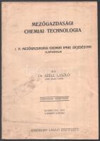 Dr. Széll László: Mezőgazdasági chemiai technologia. I. A mezőgazdasági chemiai ipari erjedéstan ala...