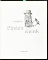 Lévárdy Ferenc: Pipázó eleink. A két szerző (összeállító?). Dr. Lévárdy Ferencné és Dr. Osskó Irán á...