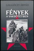 Galgóczy Árpád: Fények a vaksötétben. Magyarok a Gulág haláltáboraiban. Második könyv. DEDIKÁLT! hn., 2008, Valo-Art. Kiadói kartonált papírkötés.