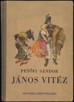 Petőfi Sándor: János vitéz. Róna Emy rajzaival. Bp., 1951, Ifjúsági Könyvkiadó, 128 p. + 7 t. (színes képtáblák). Oldalszámozáson belül számos szövegközi és egészoldalas illusztrációval. Róna Emy Petőfi-illusztrációinak első kiadása! Kiadói illusztrált félvászon-kötés, kissé sérült, kopott borítóval, de összességében jó állapotban