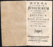 Norma fixorum judiciorum ex b. ordinatione regia augustissimi Josephi II. in omnibus Regni Hungariae comitatibus inducenda dd. 7. Febr. 1785. emanata. Posonii &amp; Cassoviae, 1786, Sumptibus Joannis Michaelis Landerer, 15+1 p.