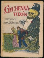 Kozma Nándor: A gyehenna tűzén. Bp.,1918., Táltos. ",,Ebből a könyvből 75 számozott példány készült az író kezevonásával." Aláírás nélkül. Felvágatlan példány! Kiadói illusztrált papírkötés.