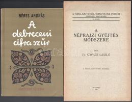 Béres András: A debreceni cifra szűr. Bp., 1955, Népművelési Minisztérium Múzeumi Főosztálya (Révai-ny.), 64 p. Első kiadás. A címlapot Varga Győző, a díszítő rajzokat Menyhárt József készítette. Kiadói papírkötés. + Kovács László: A néprajzi gyűjtés módszere. Turul-Szövetség Népkutatási Füzetei 2. Bp., 1939, Turul Szövetség. Kiadói papírkötés.