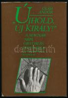Oláh Andor: Újhold király a magyar népi orvoslás életrajza. Bp., 1986., Gondolat. Kiadói kartonált papírkötés, kiadói papír védőborítóban.;