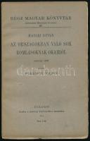 Régi Magyar Könyvtár 27. köt.: Magyari István: Az országokban való sok romlásnak okairól. Sárvár 1602. Kiadta Ferenczi Zoltán. Bp., 1911, MTA. Kiadói papírkötés.