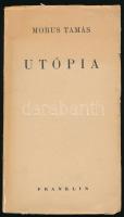 Morus Tamás: Utópia. Ford.: Kardos Tibor. Bp., én., Franklin. Kiadói papírkötés, szakadt borítóval.