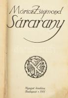 Móricz Zsigmond: Sárarany. Bp., 1911, Nyugat, első kiadás. Későbbi, aranyozott gerincű félvászon kötésben, Falus Elek által tervezett papírborítót bekötötték, de kijár; címlap és néhány lap foltos.